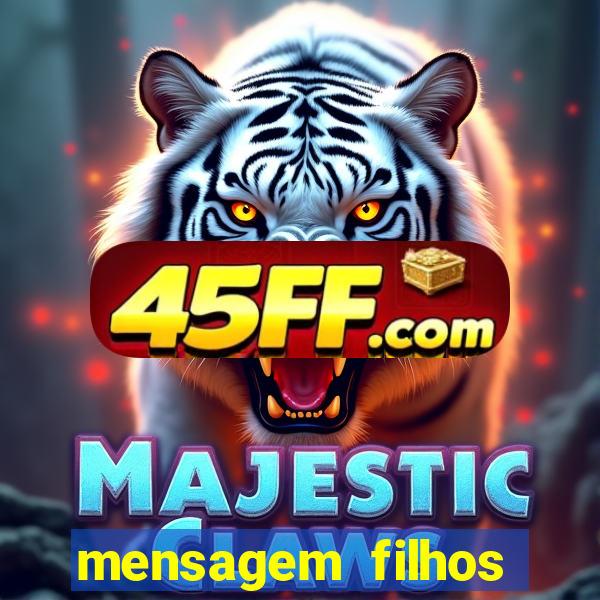 mensagem filhos herança do senhor